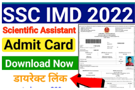 SSC Scientific Assistant IMD Admit Card 2022