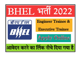 BHEL Recruitment 2022 150 Engineer Executive Trainee Recruitment Now 1