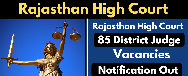 Details of 85 District Judge Posts In Rajasthan High Court 1