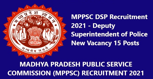 MPPSC Vacancy 2021 15 Deputy Superintendent of Police DSP Recruitment Apply Now 1