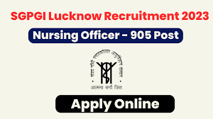 SGPGI Lucknow Nursing Officer Recruitment 2023 1