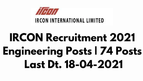 Vacancy Details of 74 Works Engineer Posts In IRCON 1